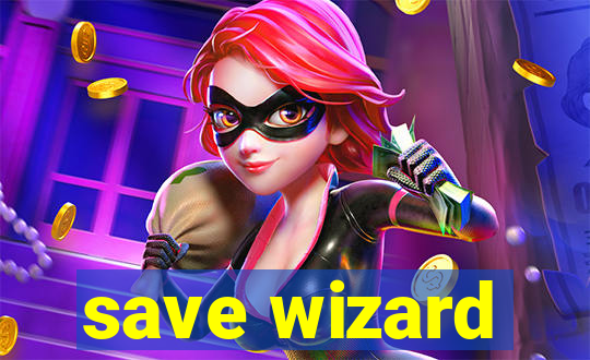 save wizard